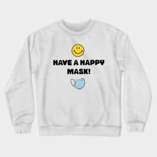 Have A Happy Mask! Crewneck Sweatshirt